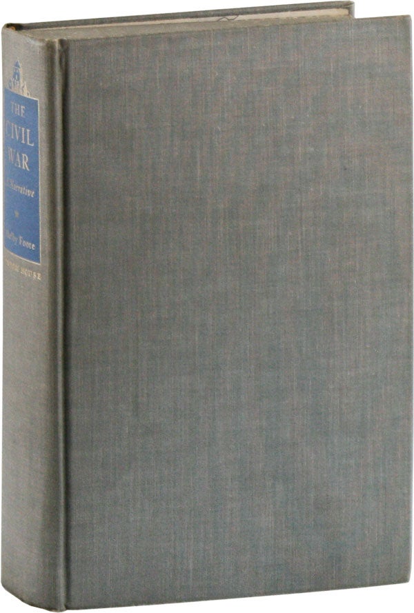 Item #58737] The Civil War: A Narrative. Volume 1: Fort Sumter to Perryville. Shelby FOOTE
