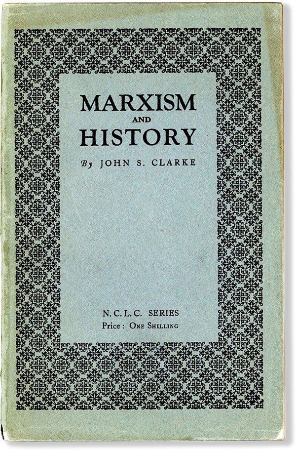 Item #58746] Marxism and History. John S. CLARKE