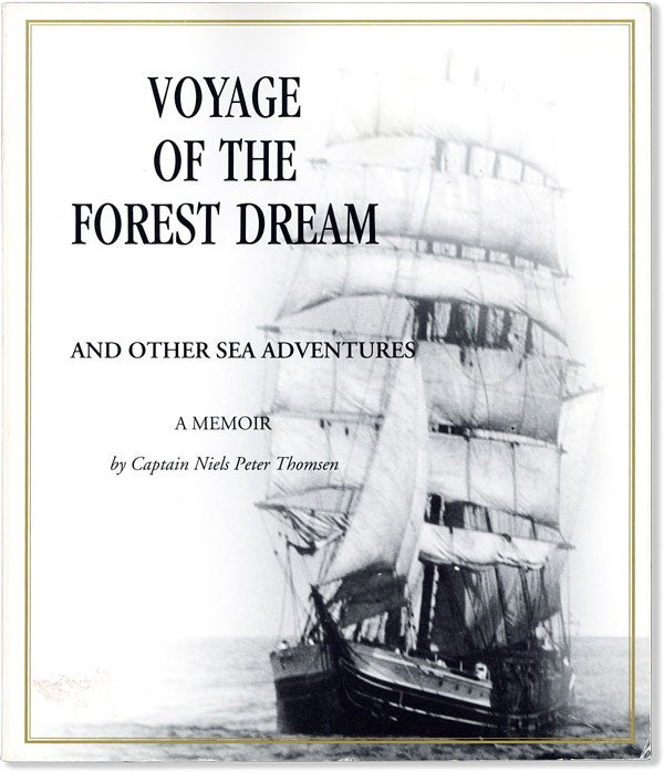 Item #58758] Voyage of the Forest Dream and Other Sea Adventures: A Memoir. Niels Peter THOMSEN,...