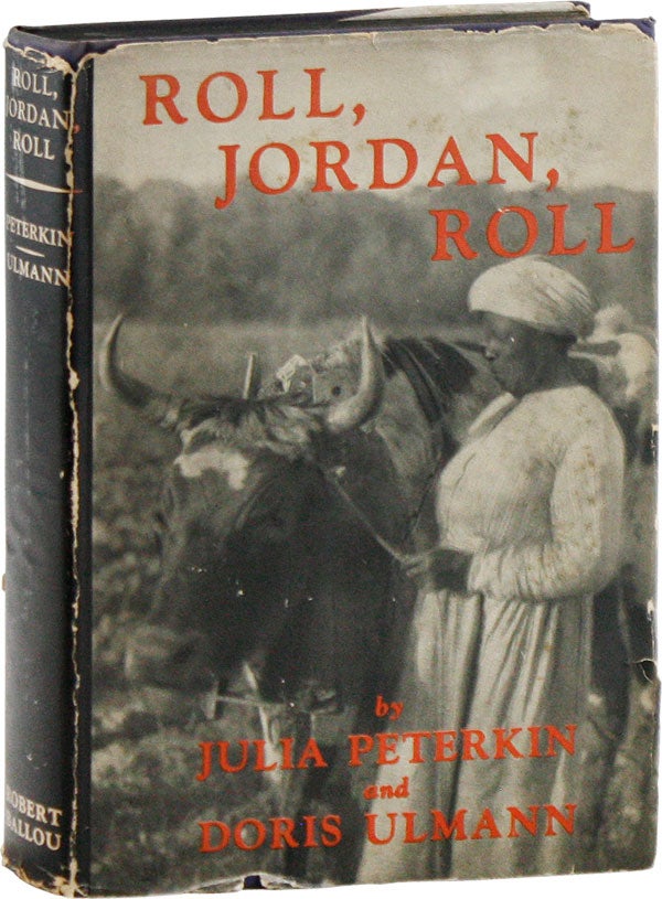 Item #58768] Roll, Jordan, Roll. AFRICAN AMERICAN HISTORY, LITERATURE, Julia PETERKIN, Doris...