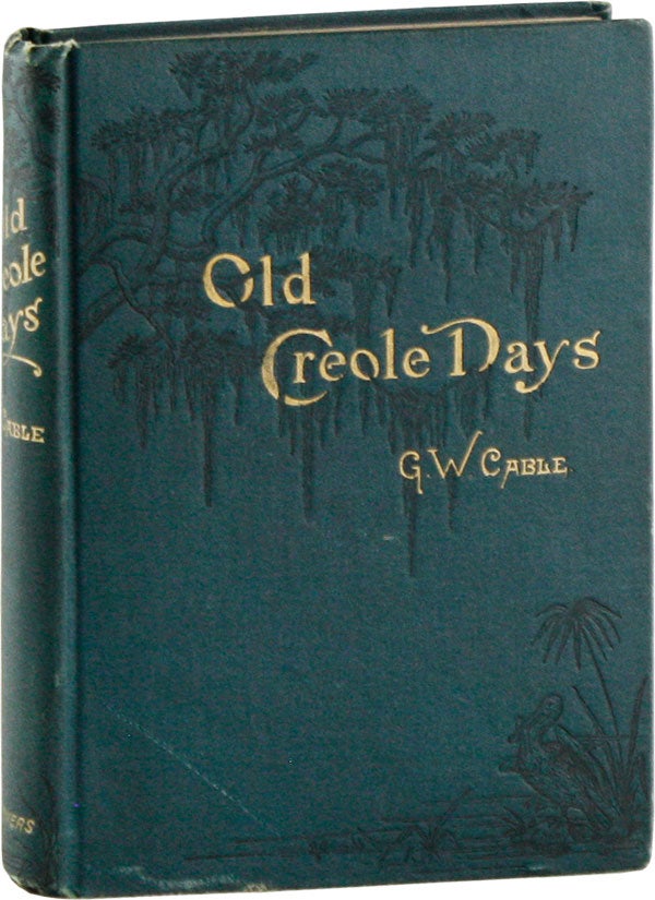 Item #58770] Old Creole Days. George Washington CABLE