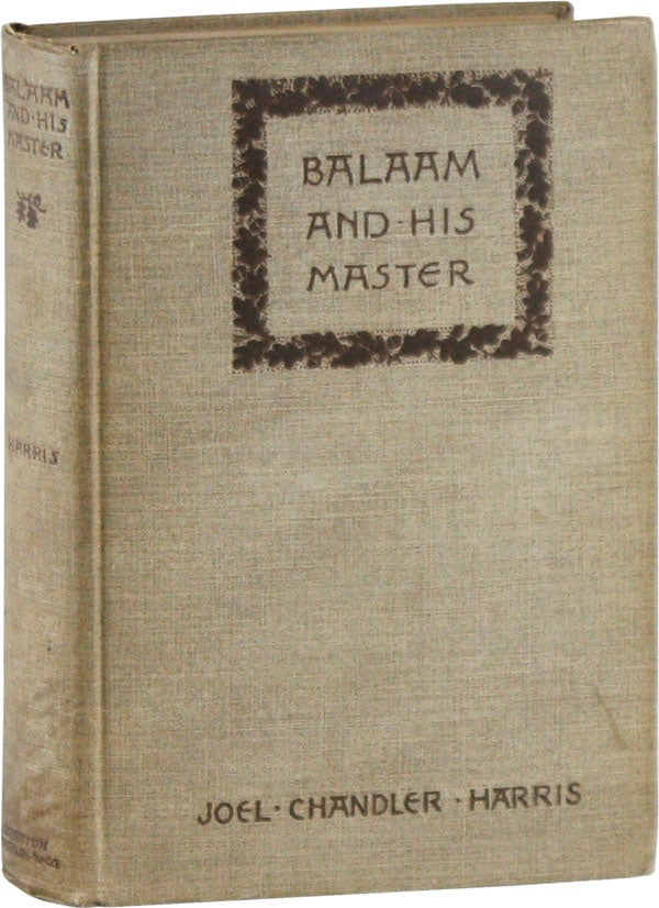Item #58815] Balaam and His Master, And Other Sketches and Stories. Joel Chandler HARRIS