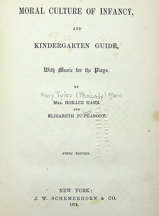 Moral Culture of Infancy, and Kindergarten Guide, with Music for the Plays