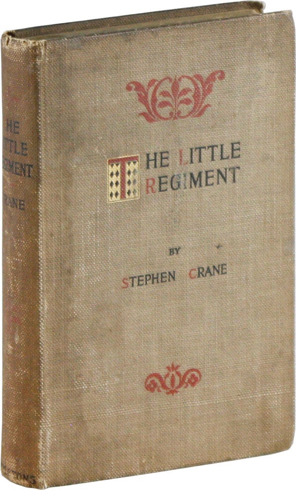 Item #58914] The Little Regiment And Other Episodes of the American Civil War. Stephen CRANE