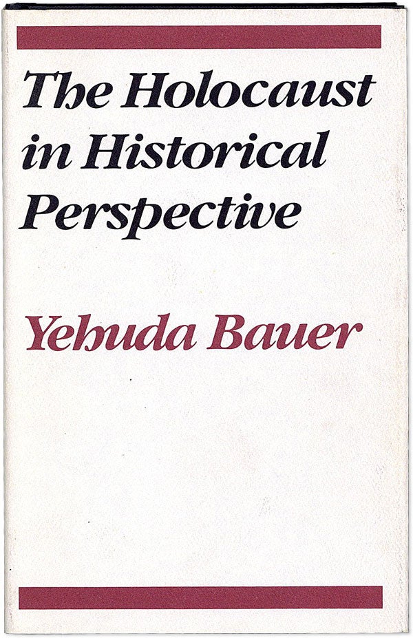 Item #58972] The Holocaust in Historical Perspective. Yehuda BAUER