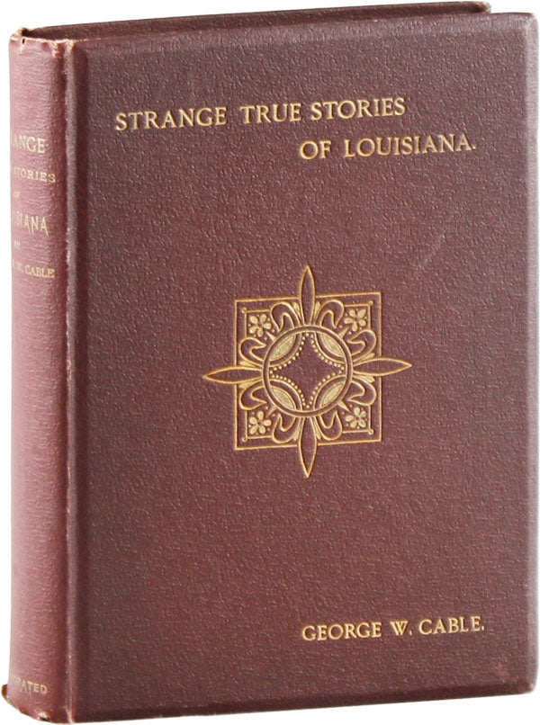 Item #58980] Strange True Stories of Louisiana. George W. CABLE