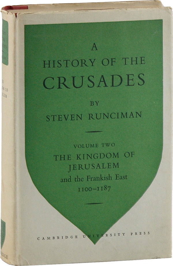 Item #59012] A History of the Crusades. Volume Two: The Kingdom of Jerusalem and the Frankish...