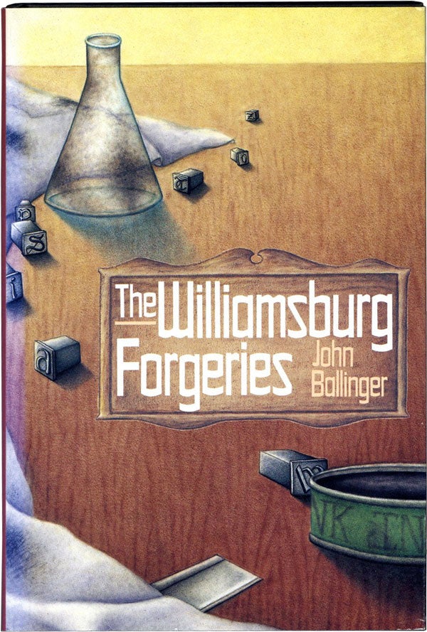 Item #59062] The Williamsburg Forgeries. John BALLINGER