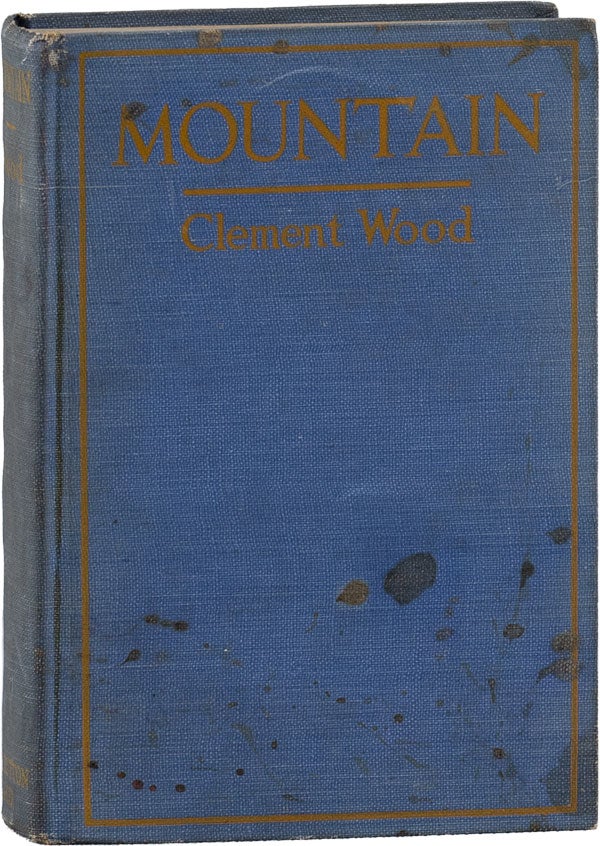 Item #59095] Mountain [Inscribed Presentation Copy]. Clement WOOD