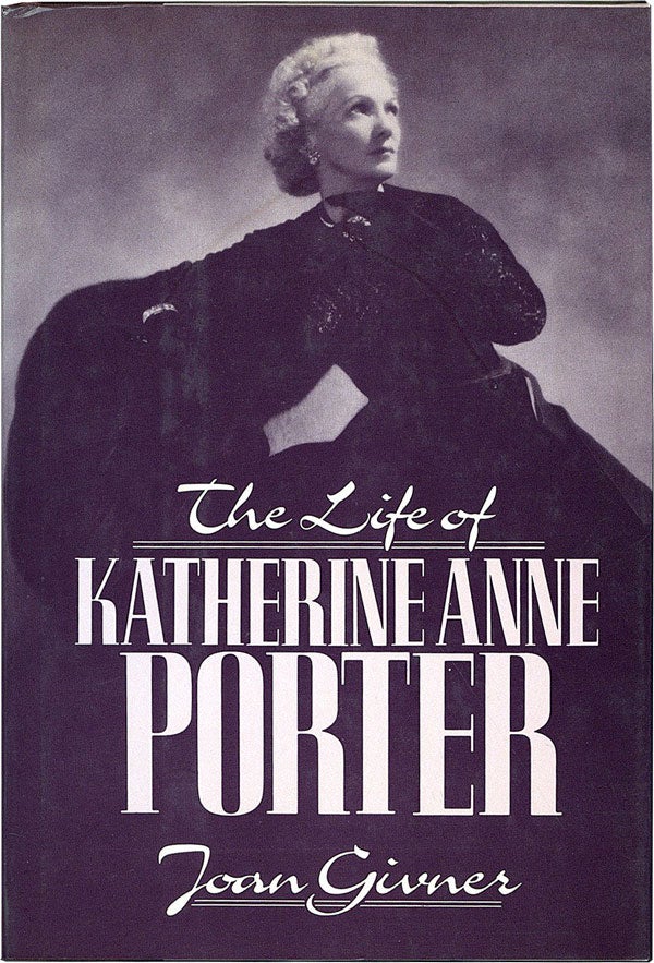 Item #59125] The Life of Katherine Anne Porter. Joan GIVNER