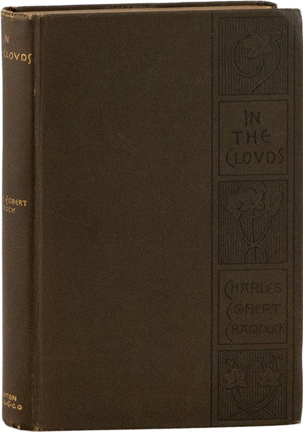 Item #59170] In the Clouds. SOCIAL FICTION, Charles Egbert pseud. Mary Noailles Murfree CRADDOCK,...