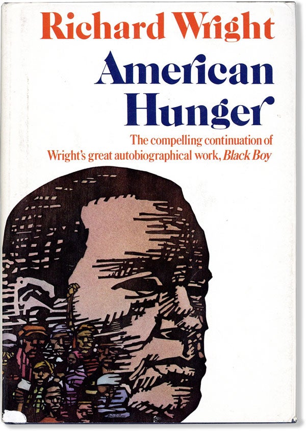 Item #59215] American Hunger. AFRICAN AMERICANA, Richard WRIGHT, Michel FABRE, novel, afterword