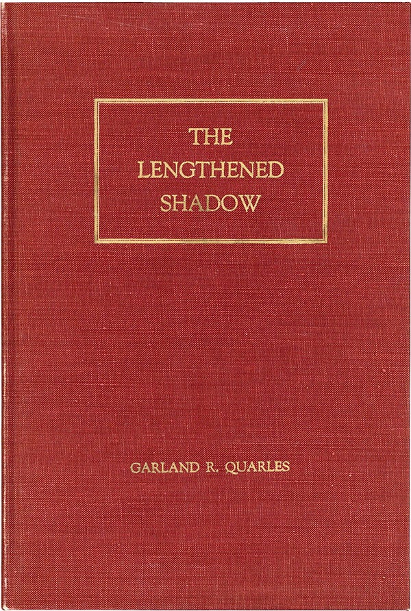 Item #59242] The Lengthened Shadow: Papers and Speeches of Garland R. Quarles. Edited by Dorothy...