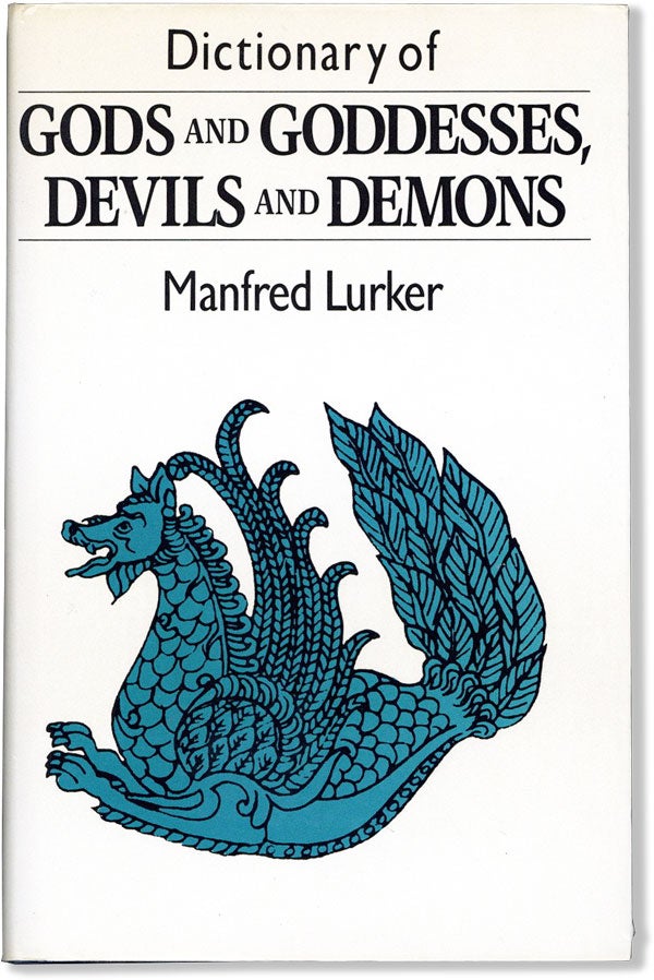 Item #59253] Dictionary of Gods and Goddesses, Devils and Demons. Manfred LURKER