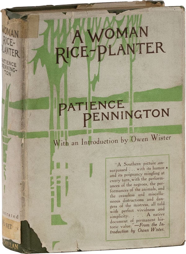 Item #59271] A Woman Rice Planter. Patience PENNINGTON, Owen Wister, introd., pseud. Elizabeth...