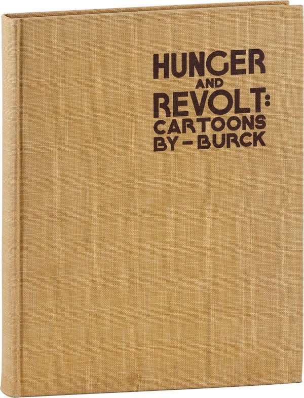 Item #59294] Hunger and Revolt: Cartoons by Burck. Jacob BURCK, aka Yankel Boczkowsky