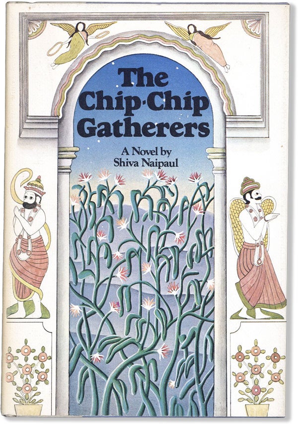 Item #59354] The Chip-Chip Gatherers. Shiva NAIPAUL