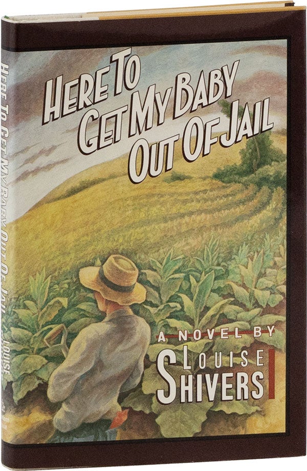 Item #59385] Here To Get My Baby Out of Jail [INSCRIBED]. Louise SHIVERS