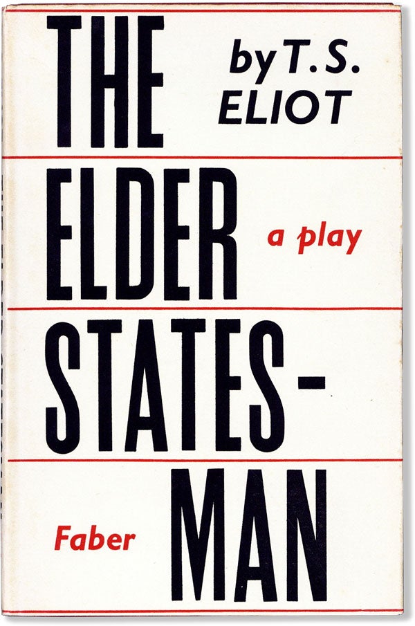 Item #59405] The Elder Statesman: A Play. T. S. ELIOT, Thomas Stearns