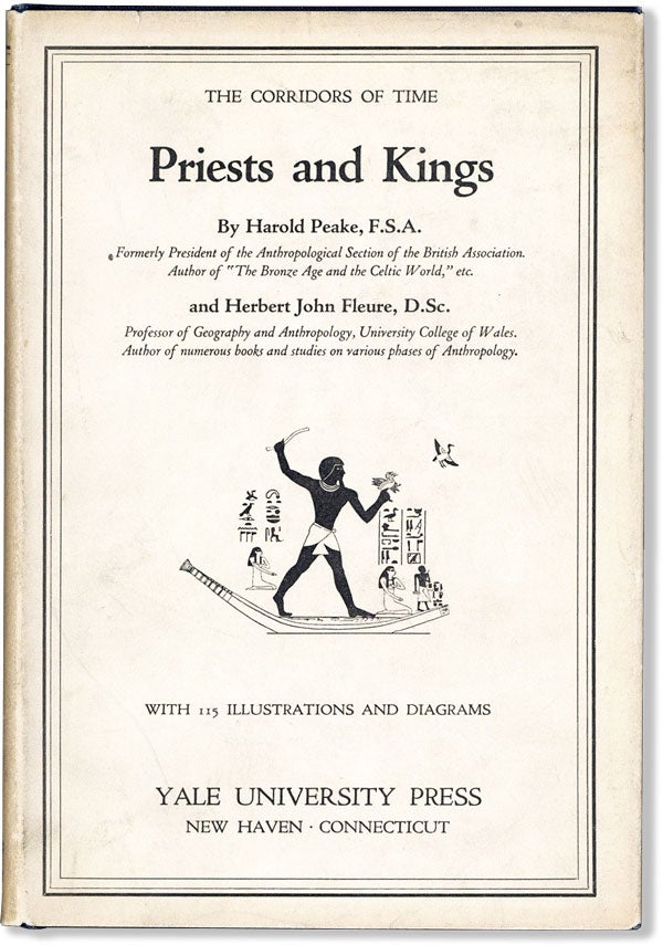 Item #59420] The Corridors of Time, Book IV: Priests and Kings. Harold PEAKE, Herbert John Fleure