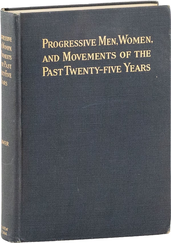 Item #59423] Progressive Men, Women and Movements of the Past Twenty-Five Years. Illustrated. B....