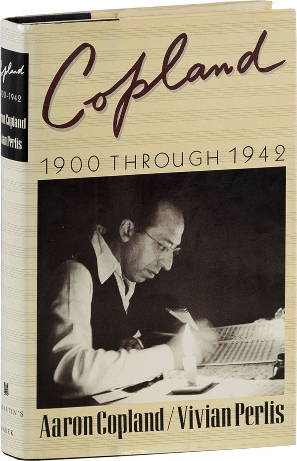 Item #59536] Copland: 1900 through 1942 [with signed card]. Aaron COPLAND, Vivian Perlis