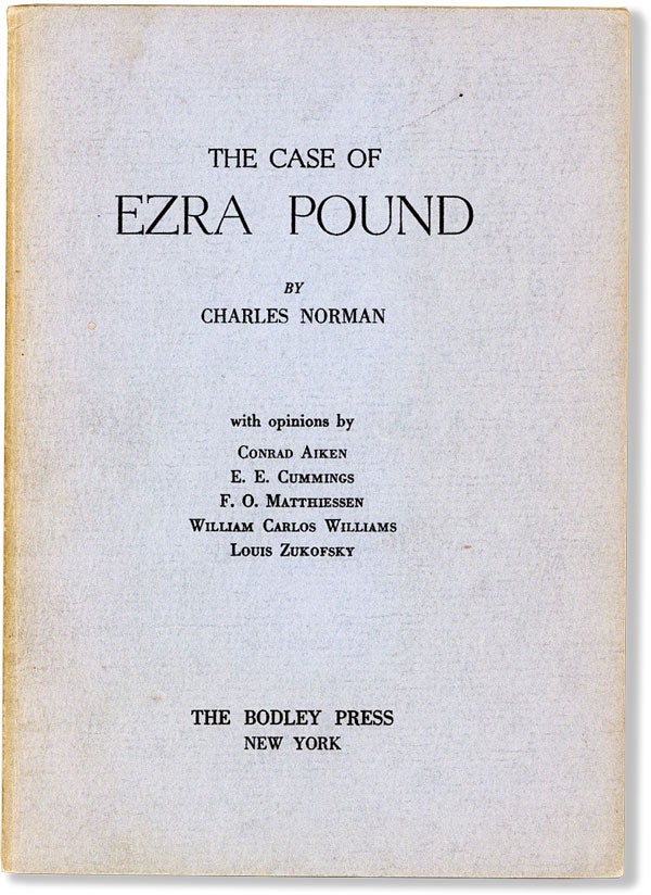 Item #59567] The Case of Ezra Pound. With Opinions by Conrad Aiken, E.E. Cummings, F.O....