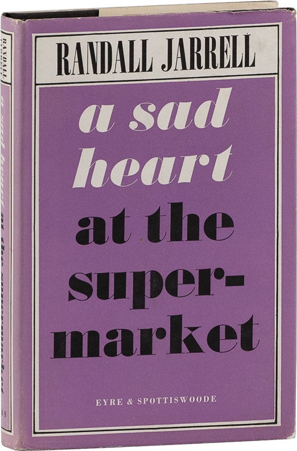 Item #59598] A Sad Heart at the Supermarket: Essays & Fables. Randall JARRELL