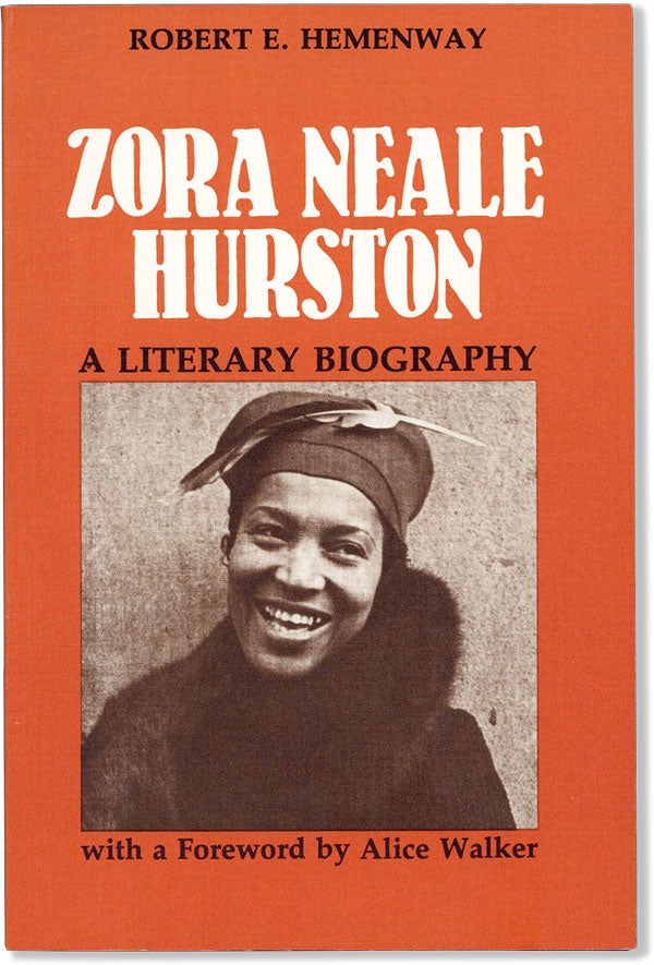 Item #59603] Zora Neale Hurston: A Literary Biography. Robert B. HEMENWAY, Alice WALKER, text,...