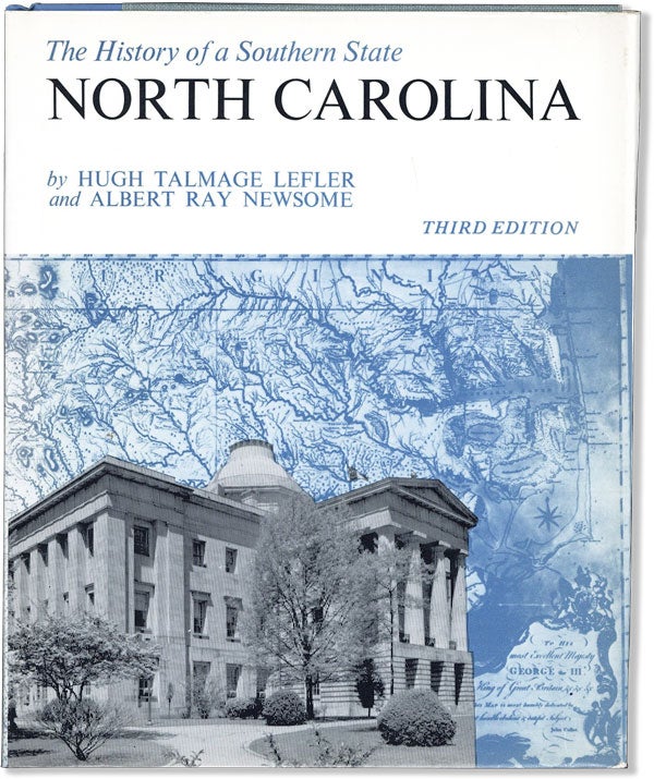 Item #59677] The History of A Southern State: North Carolina. Hugh Talmage LEFLER, Albert Ray...