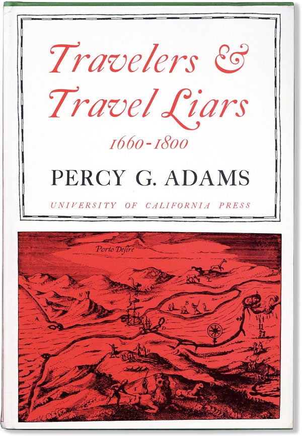 Item #59688] Travelers & Travel Liars 1660-1800. Percy G. ADAMS