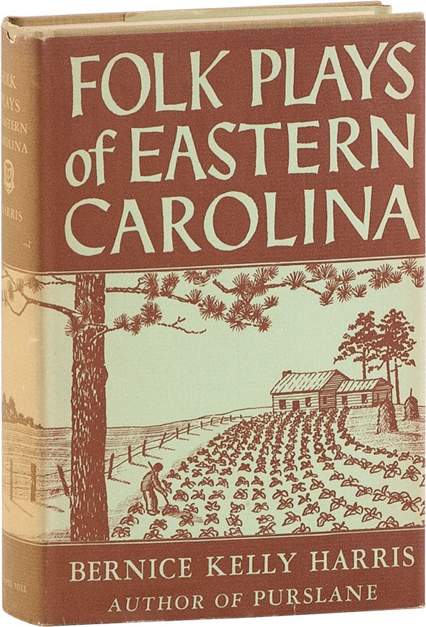 Item #59695] Folk Plays of Eastern Carolina. Bernice Kelly HARRIS