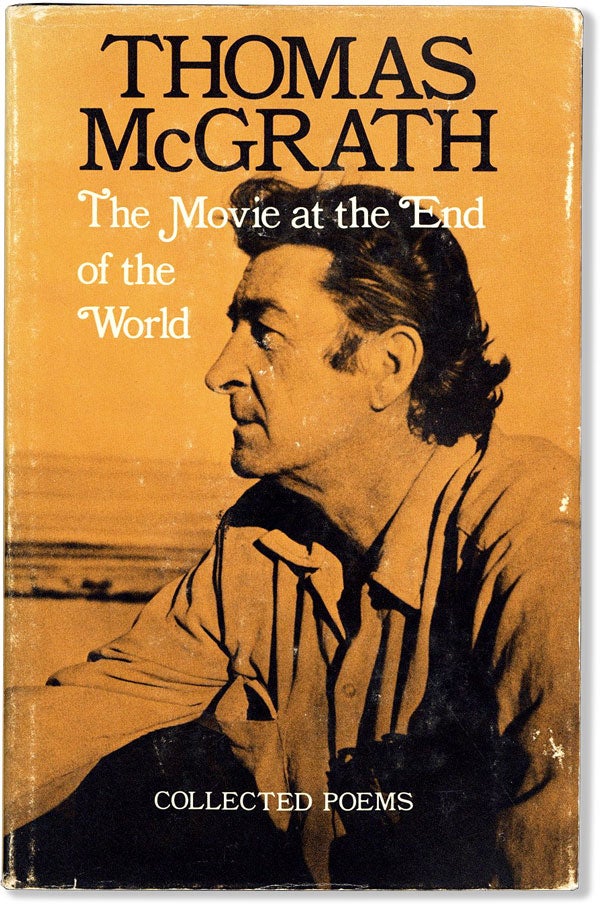 Item #59699] The Movie at the End of the World: Collected Poems. Thomas McGRATH