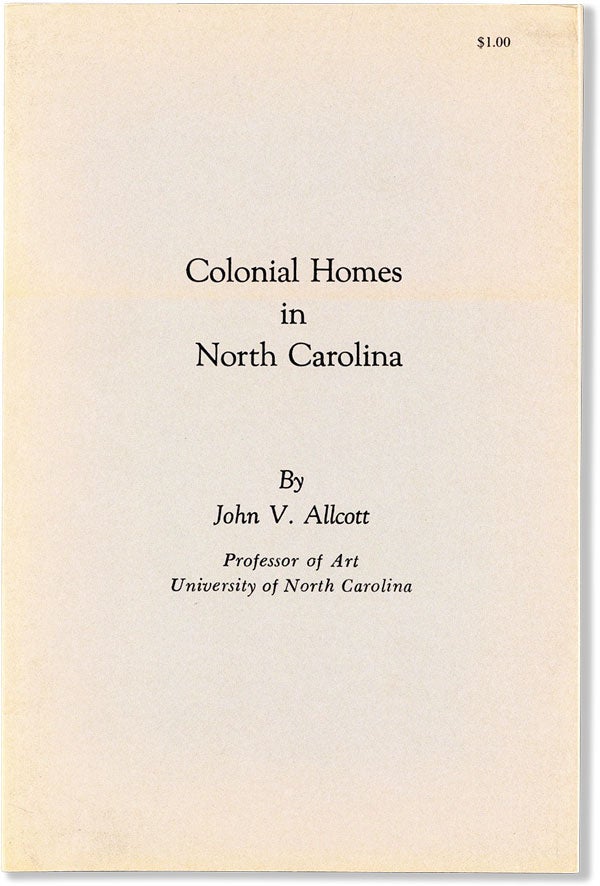 Item #59726] Colonial Homes in North Carolina. John V. ALLCOTT