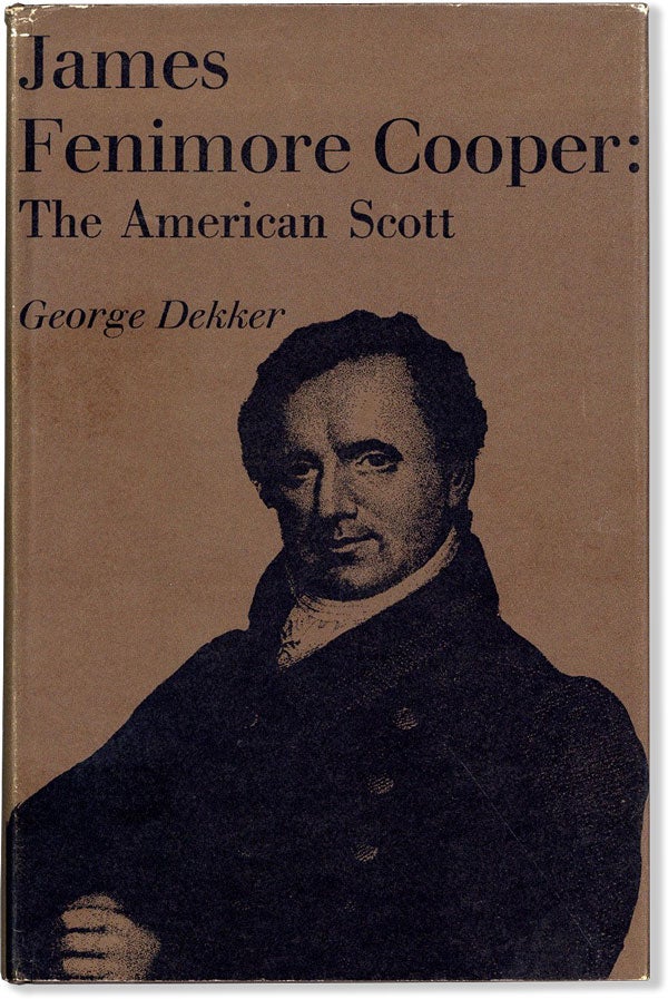 Item #59768] James Fenimore Cooper: The American Scott [Review Copy]. George DEKKER