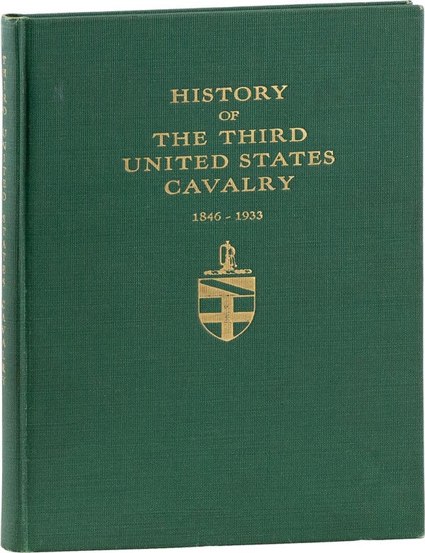 A History of the Third United States Cavalry. Ralph C. DEIBERT, Harry N. Cootes.