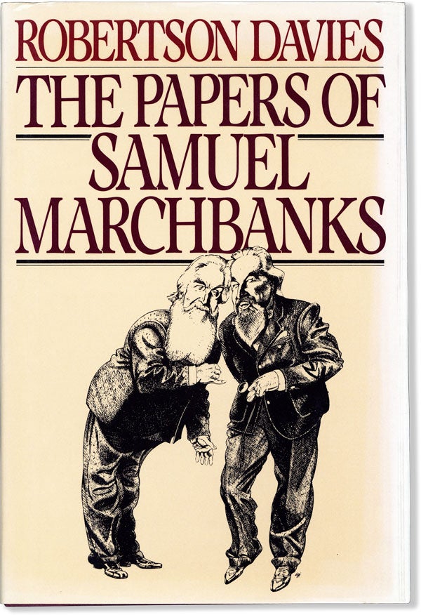Item #59830] The Papers of Samuel Marchbanks. Robertson DAVIES