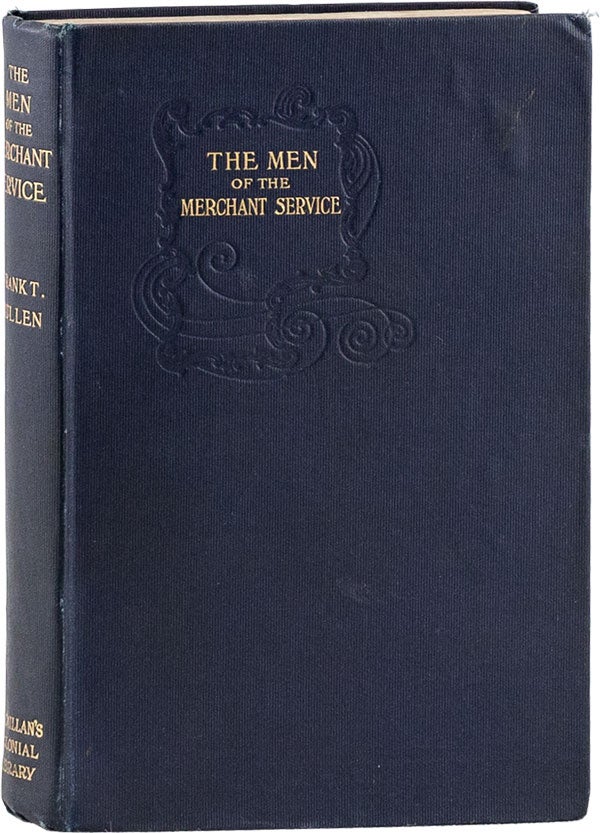 Item #59914] The Men of the Merchant Service, Being the Polity of the Mercantile Marine for...