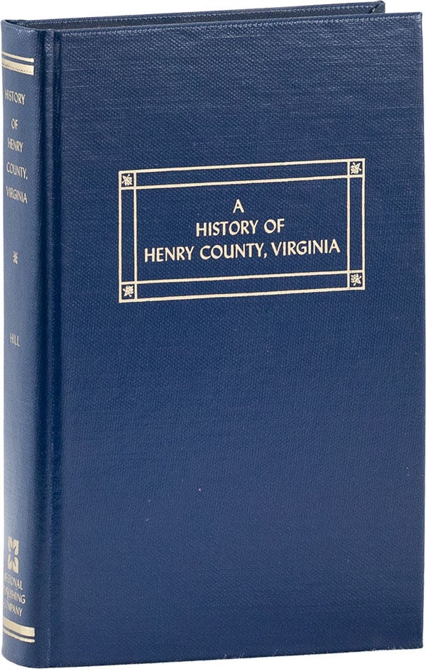 Item #59963] A History of Henry County Virginia. With Biographical Sketches of its Most Prominent...