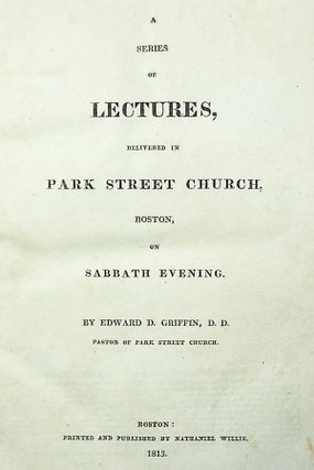 A Series of Lectures Delivered in Park Street Church, Boston, on Sabbath Evening