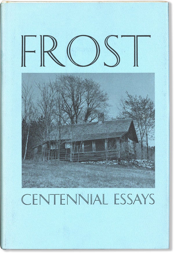 Item #59984] Frost Centennial Essays. Committee on the Frost Centennial of the University of...