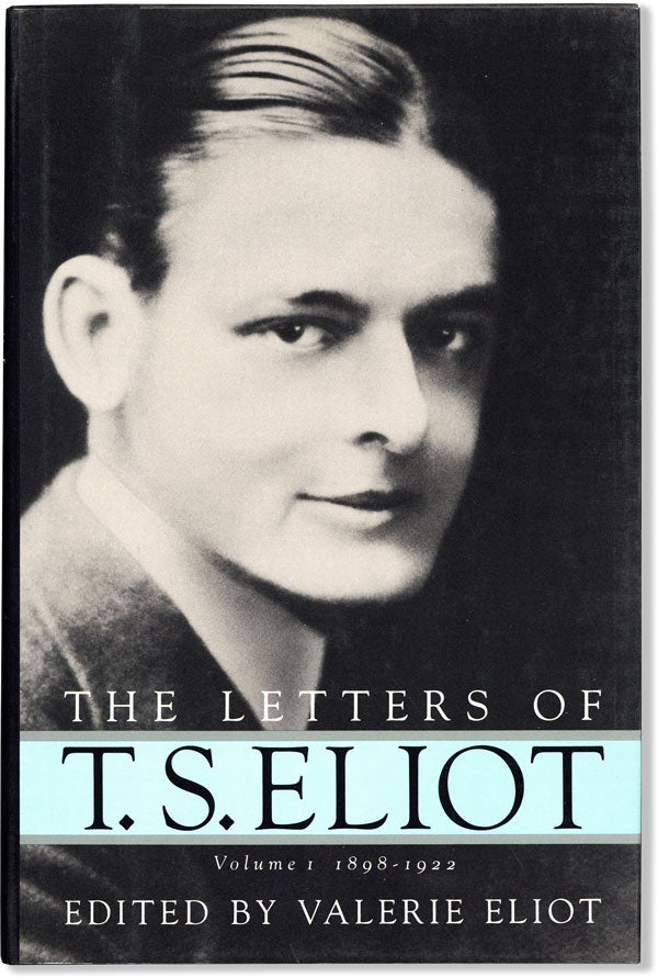 Item #60005] The Letters of T. S. Eliot Volume I 1898-1922. T. S. ELIOT, Valerie Eliot