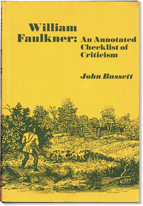 Item #60011] William Faulkner: An Annotated Checklist of Criticism. John BASSETT