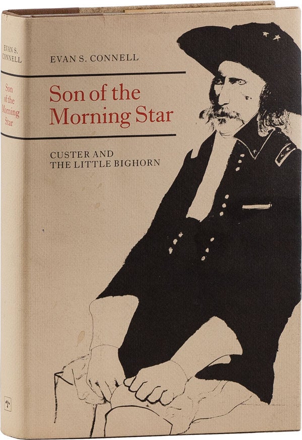 Item #60022] Son of the Morning Star: Custer and the Little Bighorn. Evan S. CONNELL