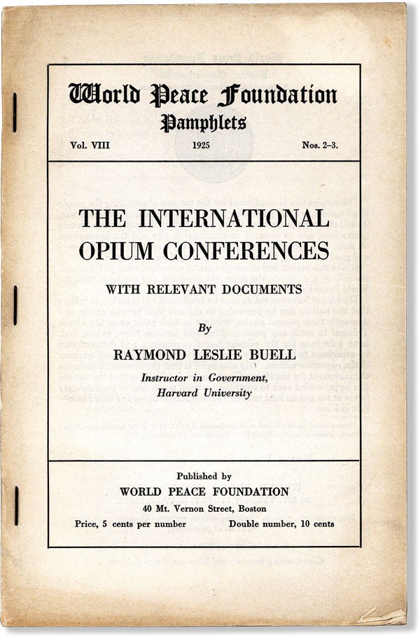 Item #60105] The International Opium Conferences. With Relevant Documents. Raymond Leslie BUELL