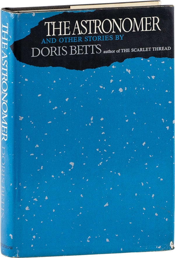 Item #60145] The Astronomer and Other Stories [Inscribed]. Doris BETTS