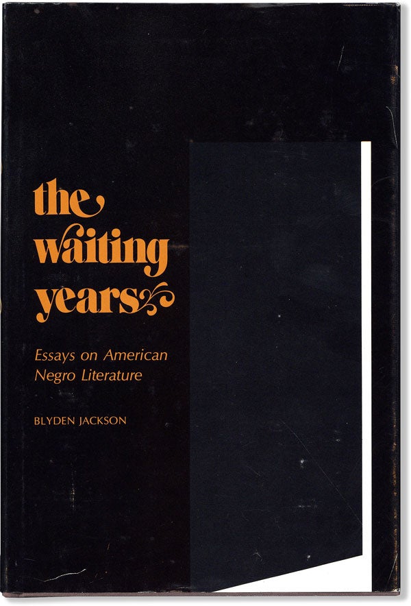 Item #60160] The Waiting Years: Essays on American Negro Literature. Blyden JACKSON