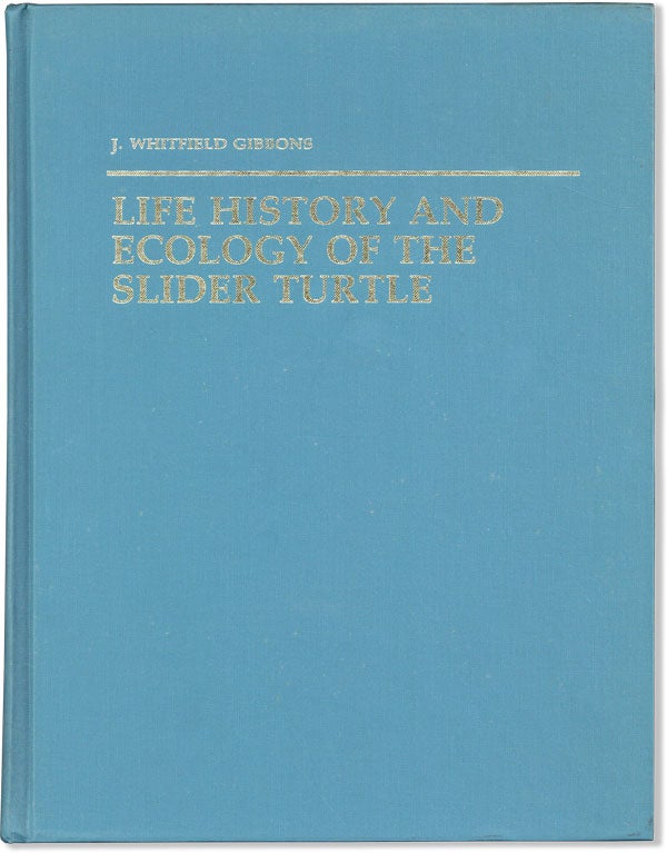 Item #60191] Life History and Ecology of the Slider Turtle. J. Whitfield GIBBONS