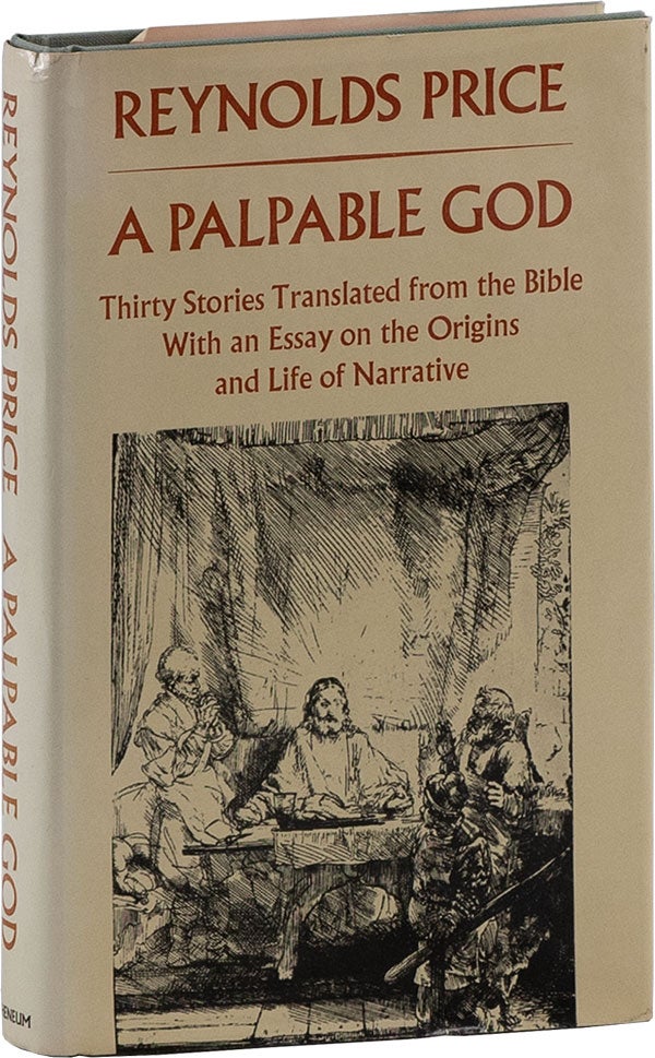 Item #60196] A Palpable God: Thirty Stories Translated From The Bible With An Essay on the...
