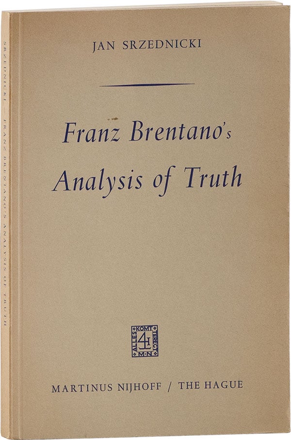 Item #60206] Franz Brentano's Analysis of Truth. BRENTANO, Jan SRZEDNICKI
